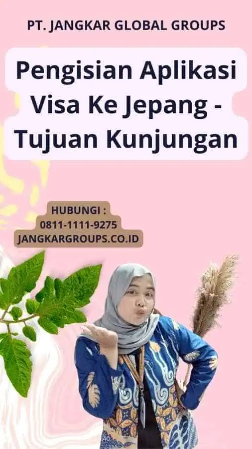 Pengisian Aplikasi Visa Ke Jepang - Tujuan Kunjungan