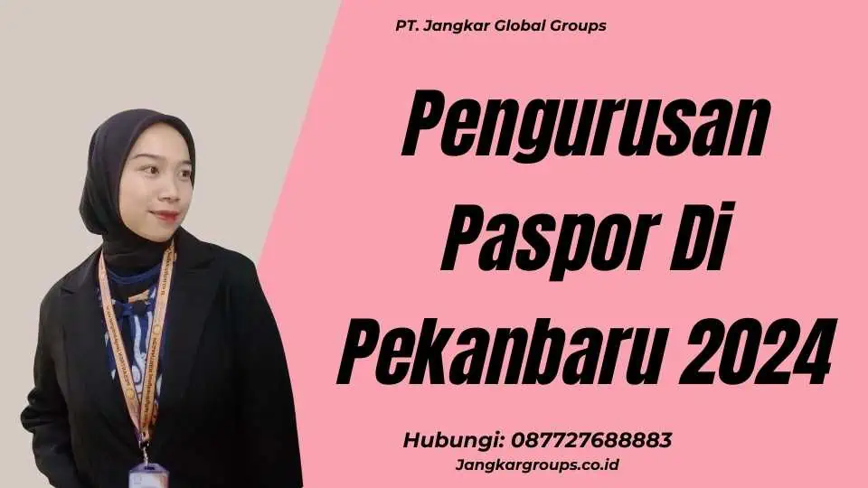 Pengurusan Paspor Di Pekanbaru 2024