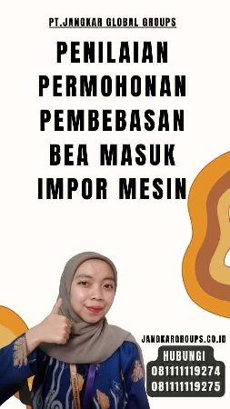 Penilaian Permohonan Pembebasan Bea Masuk Impor Mesin