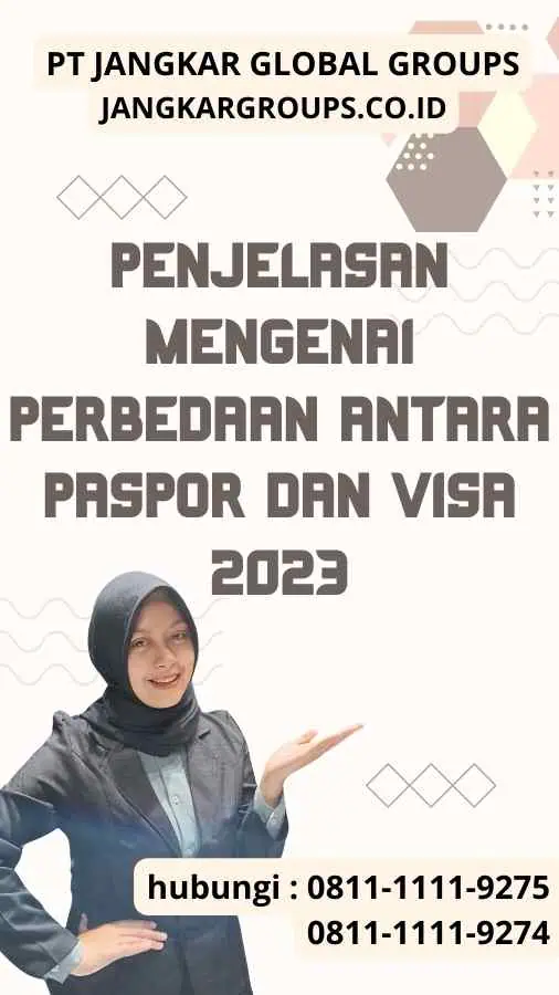 Penjelasan Mengenai Perbedaan Antara Paspor Dan Visa 2023