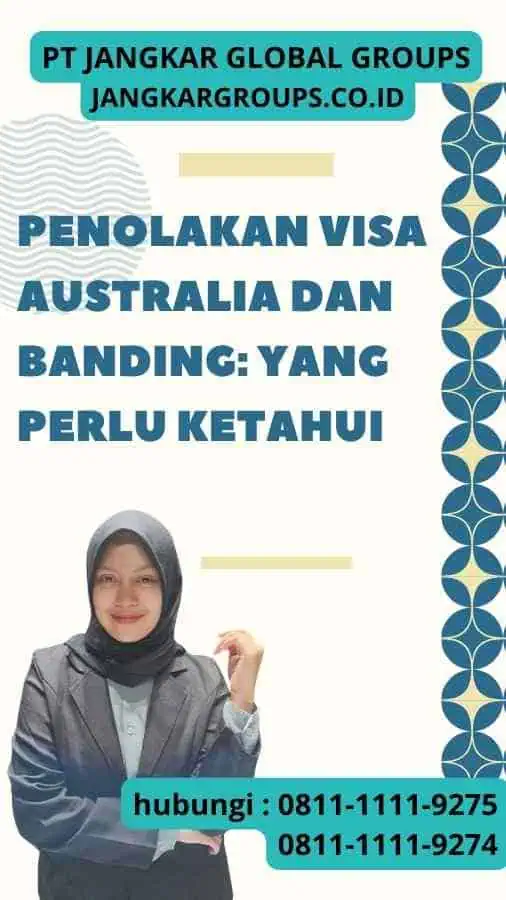 Penolakan Visa Australia Dan Banding Yang Perlu Ketahui