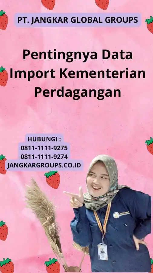 Pentingnya Data Import Kementerian Perdagangan