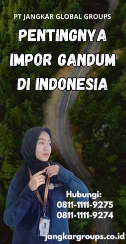 Pentingnya Impor Gandum di Indonesia