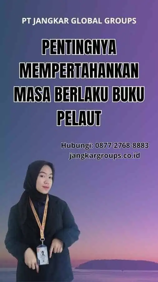 Pentingnya Mempertahankan Masa Berlaku Buku Pelaut