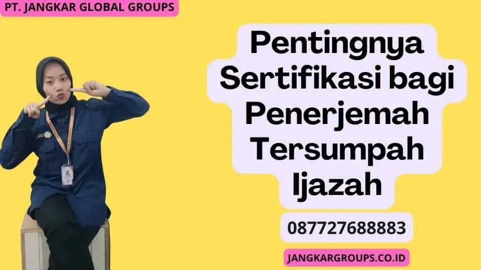 Pentingnya Sertifikasi bagi Penerjemah Tersumpah Ijazah