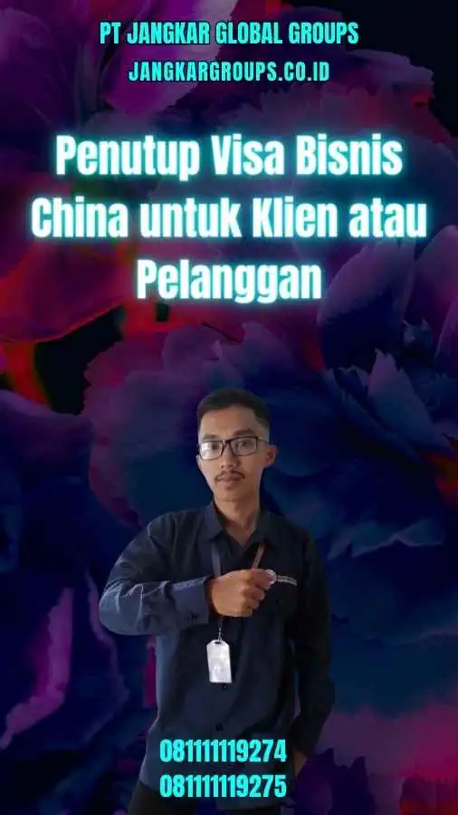 Penutup Visa Bisnis China untuk Klien atau Pelanggan