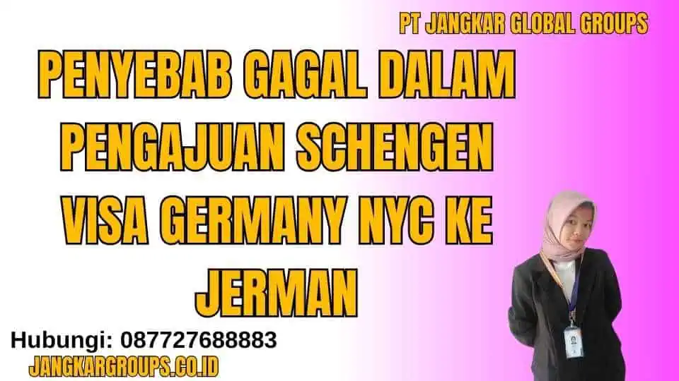 Penyebab Gagal dalam Pengajuan Schengen Visa Germany Nyc ke Jerman