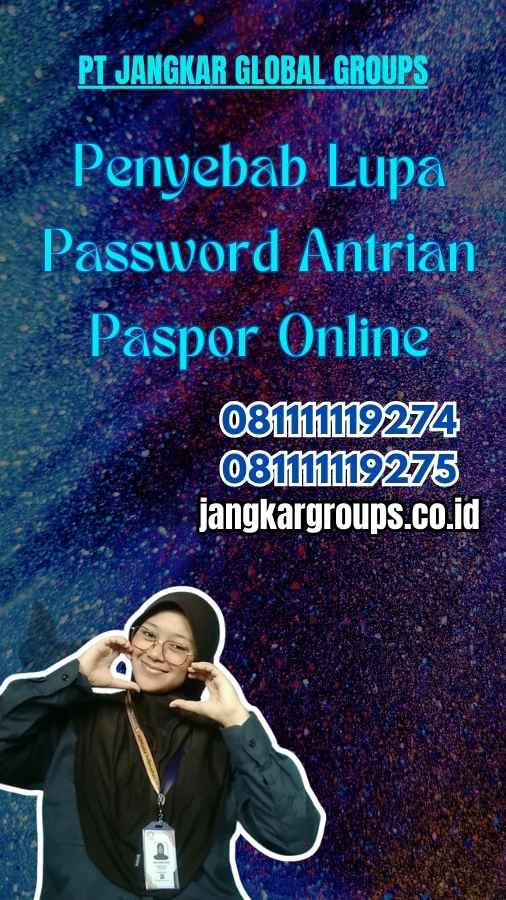 Penyebab Lupa Password Antrian Paspor Online