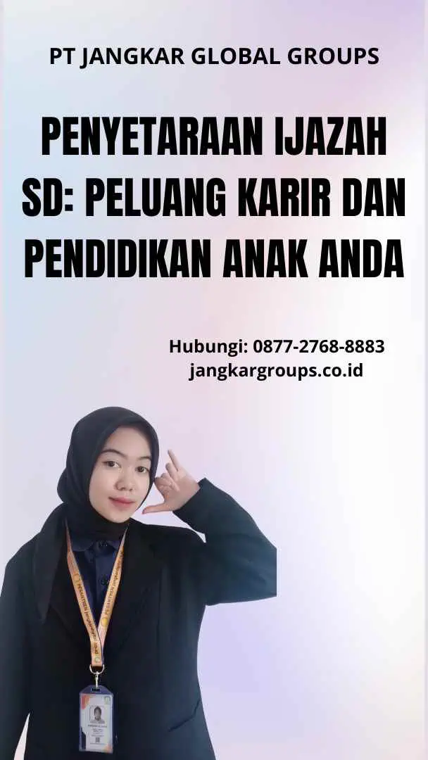 Penyetaraan Ijazah SD: Peluang Karir dan Pendidikan Anak Anda