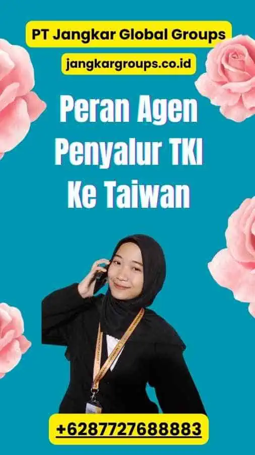 Peran Agen Penyalur TKI Ke Taiwan