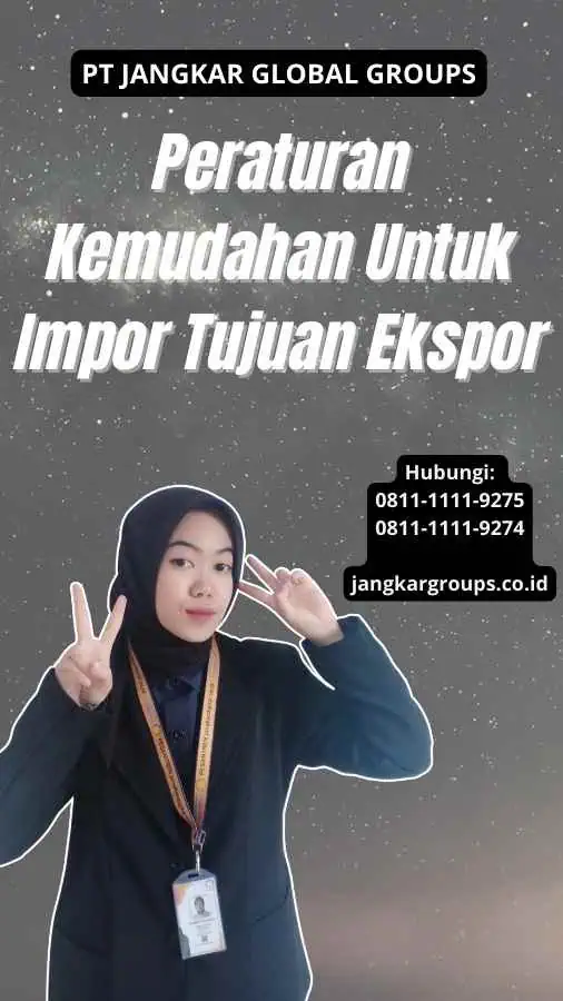 Peraturan Kemudahan Untuk Impor Tujuan Ekspor