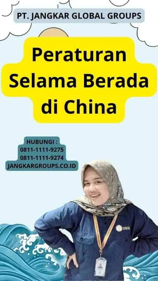 Peraturan Selama Berada di China