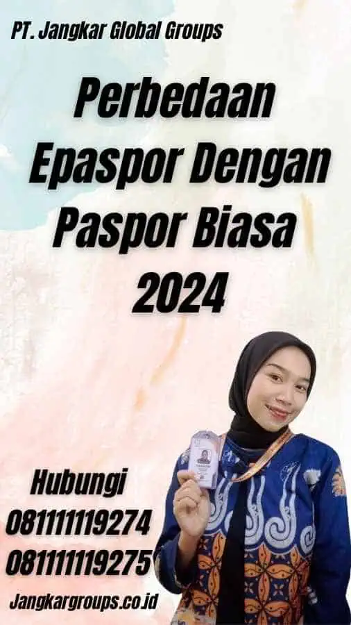 Perbedaan Epaspor Dengan Paspor Biasa 2024