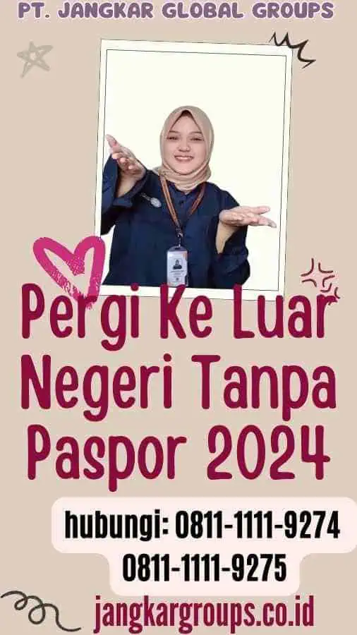 Pergi Ke Luar Negeri Tanpa Paspor 2024