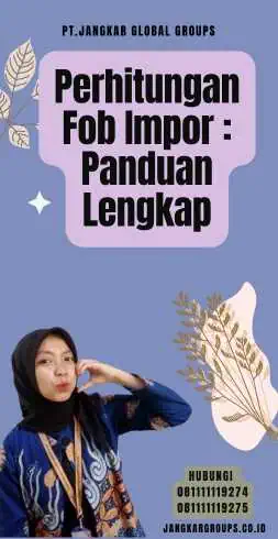 Perhitungan Fob Impor Panduan Lengkap