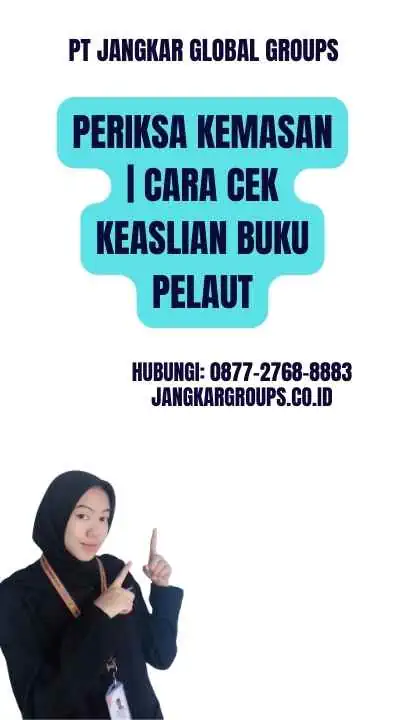 Periksa Kemasan | Cara Cek Keaslian Buku Pelaut