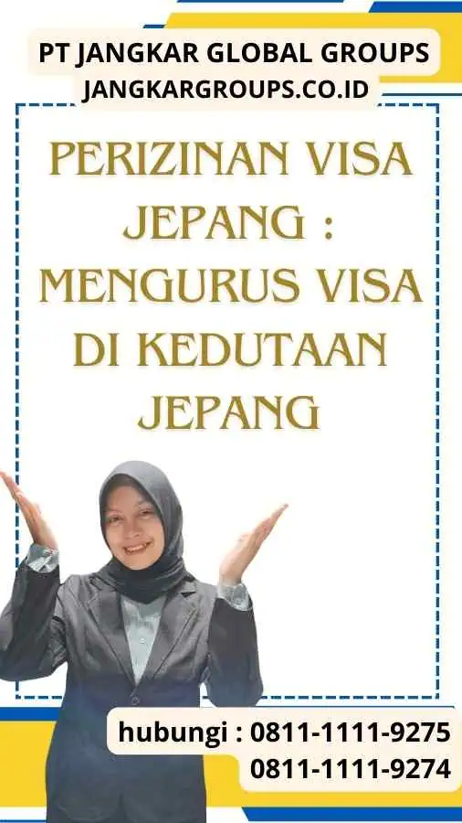 Perizinan Visa Jepang Mengurus Visa di Kedutaan Jepang