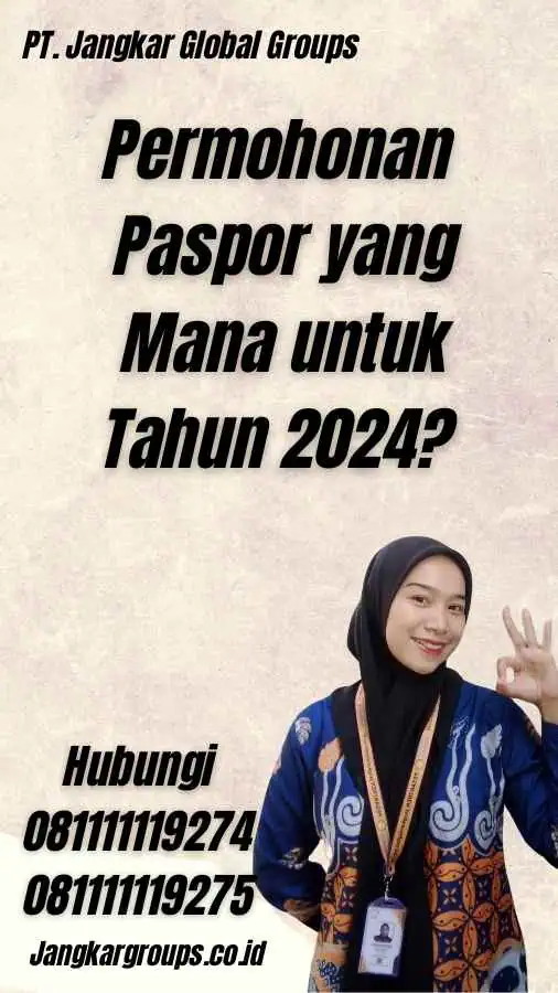 Permohonan Paspor yang Mana untuk Tahun 2024?