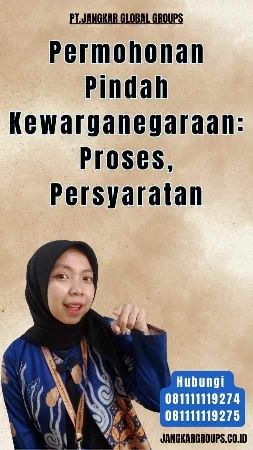 Permohonan Pindah Kewarganegaraan Proses, Persyaratan