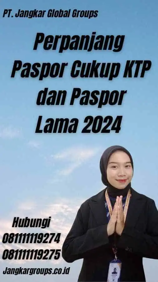 Perpanjang Paspor Cukup KTP dan Paspor Lama 2024