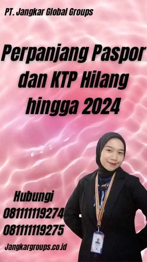 Perpanjang Paspor dan KTP Hilang hingga 2024