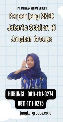 Perpanjang SKCK Jakarta Selatan di Jangkar Groups