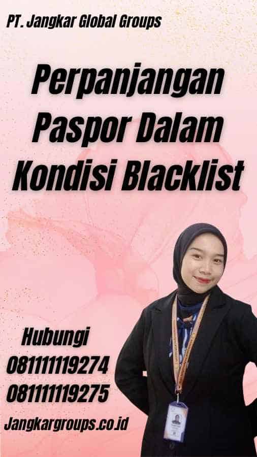 Perpanjangan Paspor Dalam Kondisi Blacklist