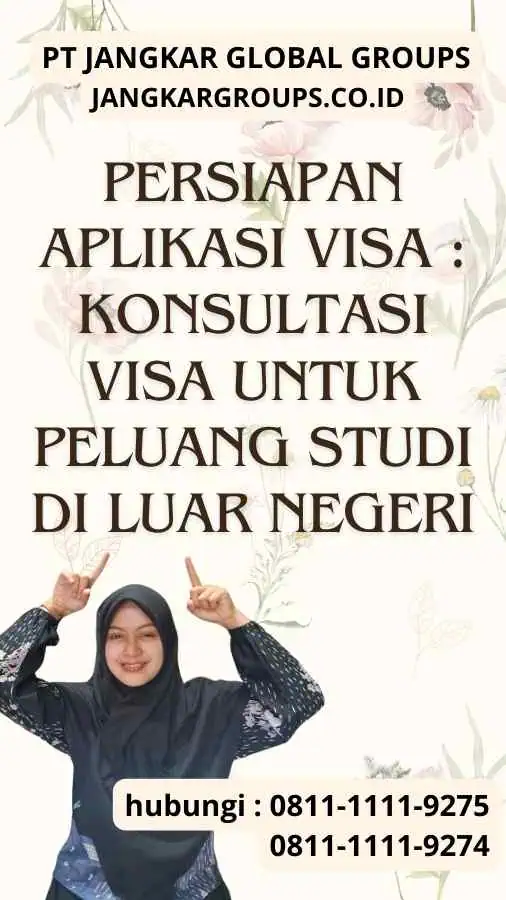 Persiapan Aplikasi Visa Konsultasi Visa Untuk Peluang Studi Di Luar Negeri