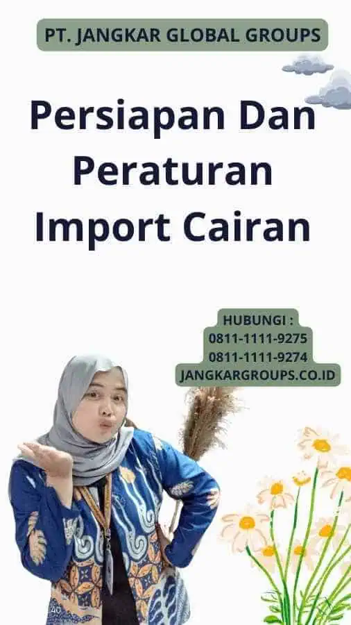 Persiapan Dan Peraturan Import Cairan