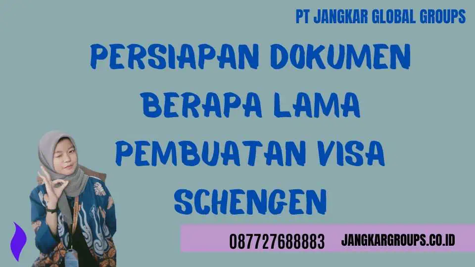 Persiapan Dokumen | Berapa Lama Pembuatan Visa Schengen