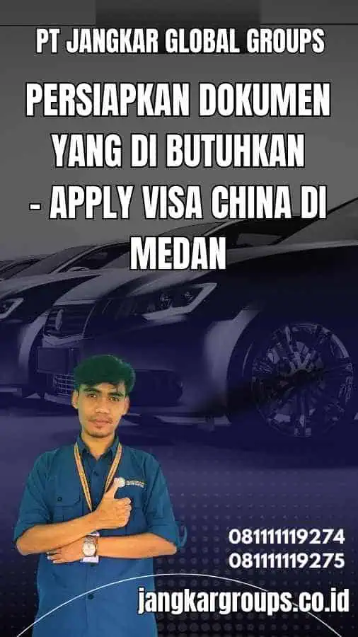 Persiapkan Dokumen Yang Di Butuhkan - Apply Visa China di Medan