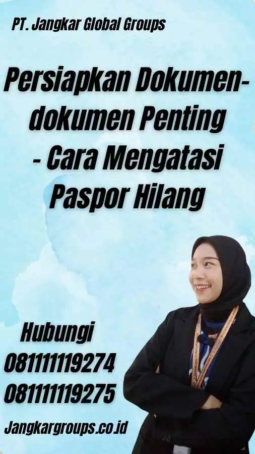 Persiapkan Dokumen-dokumen Penting - Cara Mengatasi Paspor Hilang