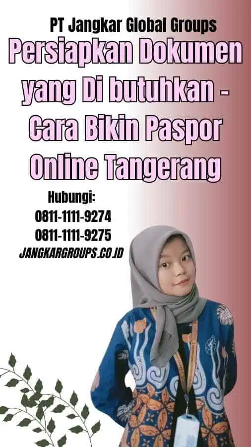 Persiapkan Dokumen yang Di butuhkan Cara Bikin Paspor Online Tangerang