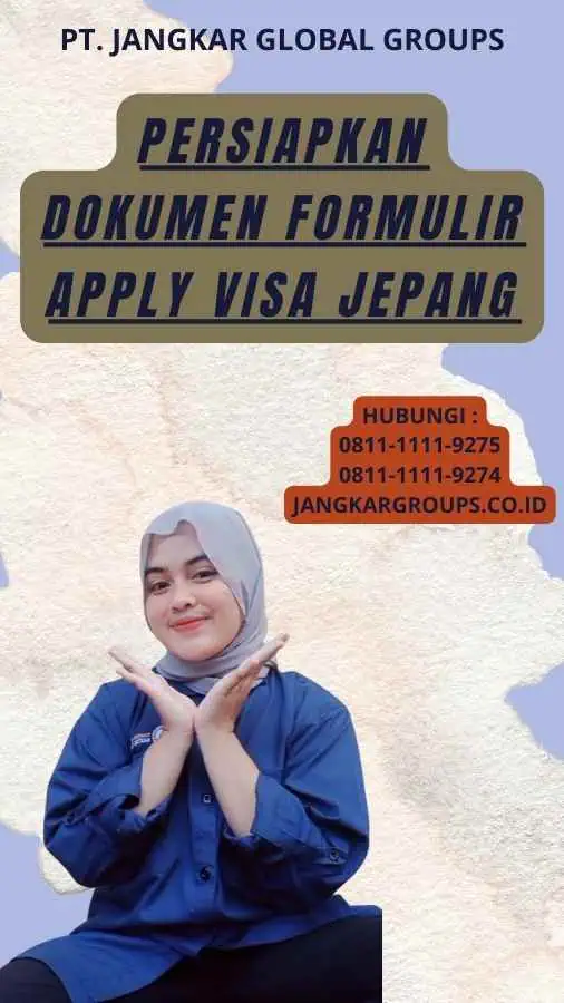 Persiapkan dokumen Formulir Apply Visa Jepang