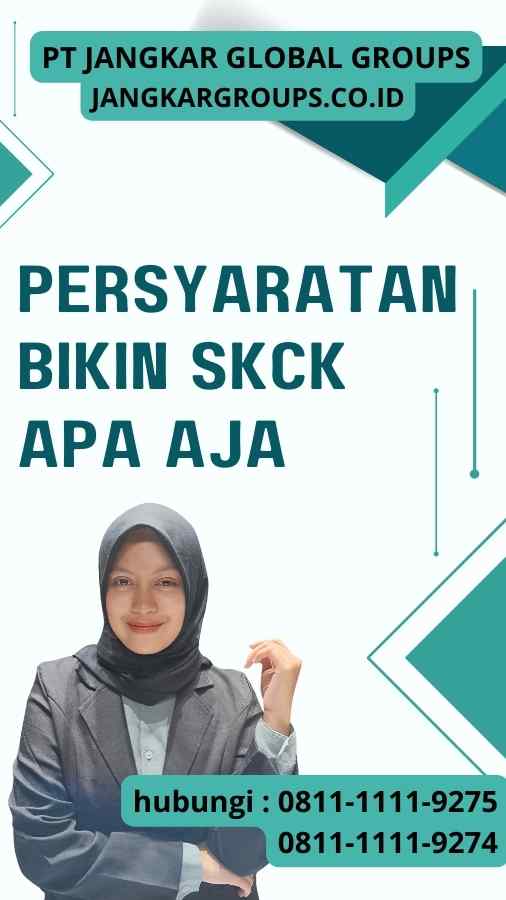 Persyaratan Bikin SKCK Apa Aja