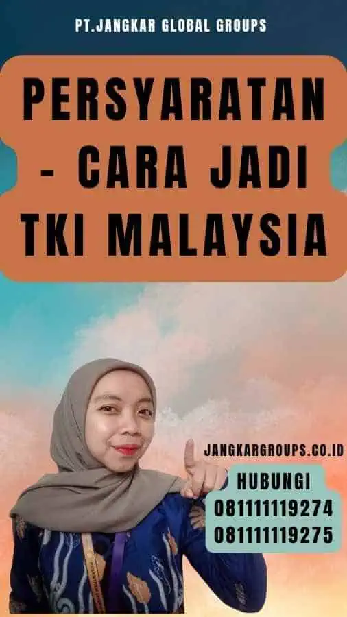 Persyaratan - Cara Jadi TKI Malaysia