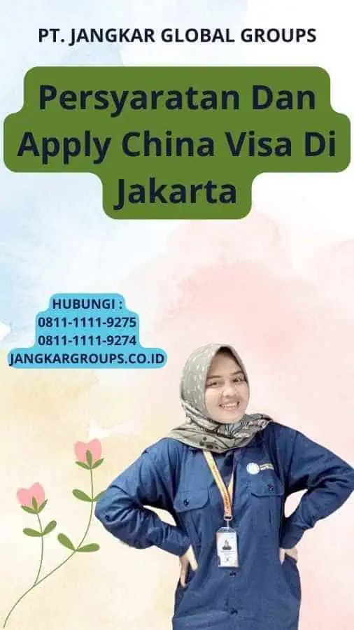 Persyaratan Dan Apply China Visa Di Jakarta