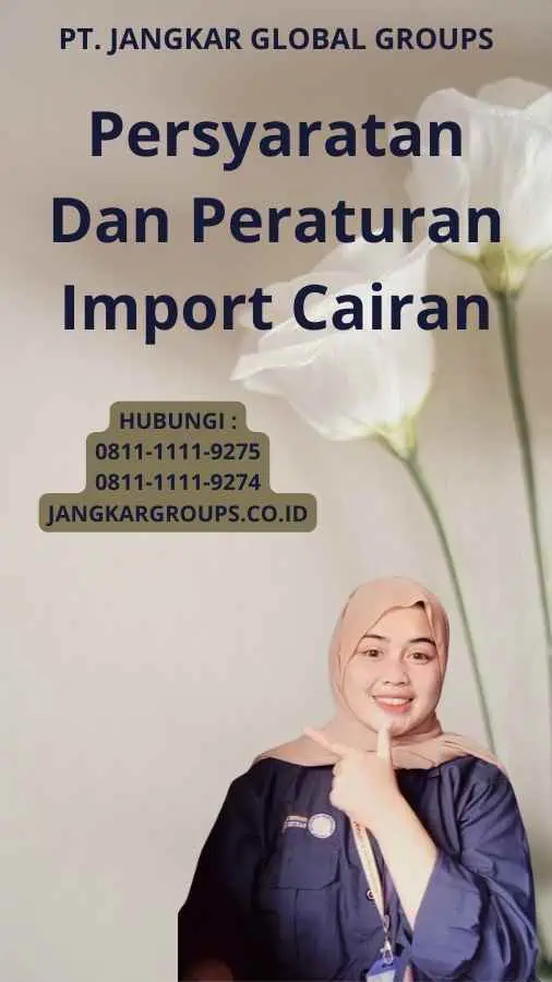 Persyaratan Dan Peraturan Import Cairan