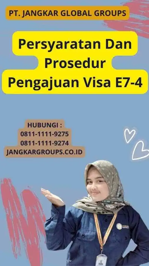 Persyaratan Dan Prosedur Pengajuan Visa E7-4