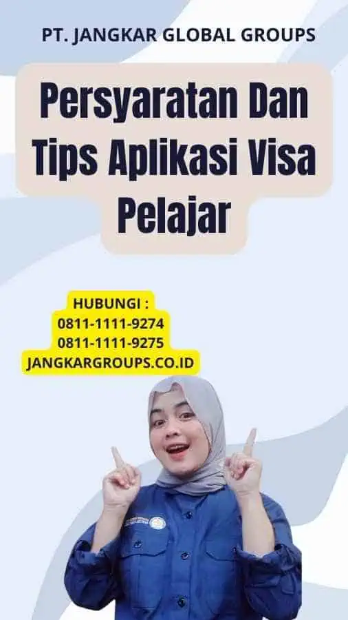 Persyaratan Dan Tips Aplikasi Visa Pelajar