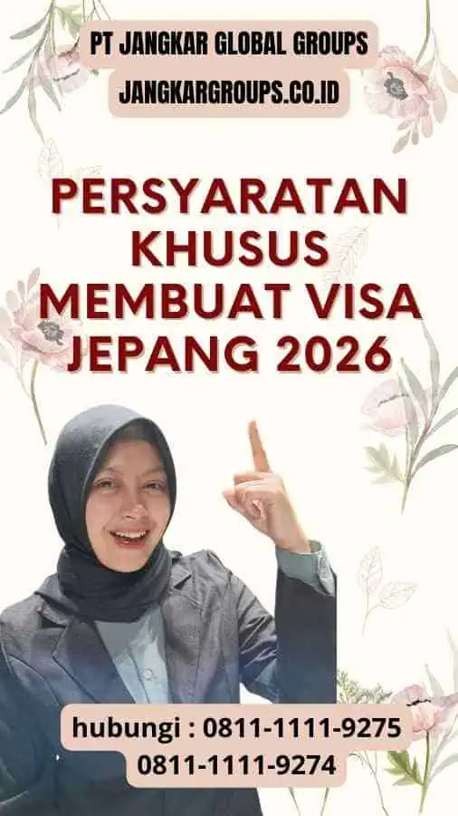 Persyaratan Khusus - Membuat Visa Jepang 2026