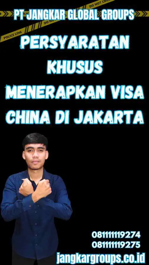 Persyaratan Khusus Menerapkan Visa China di Jakarta