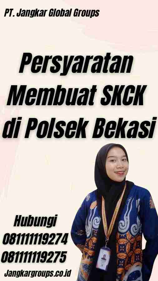 Persyaratan Membuat SKCK di Polsek Bekasi