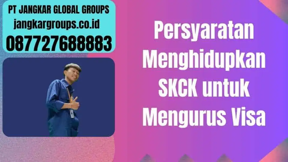 Persyaratan Menghidupkan SKCK untuk Mengurus Visa