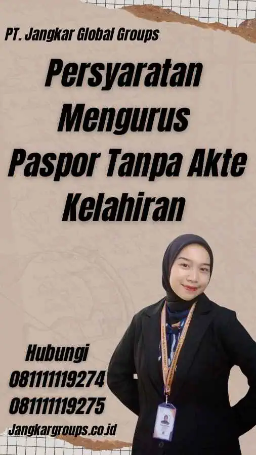 Persyaratan Mengurus Paspor Tanpa Akte Kelahiran