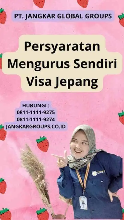 Persyaratan Mengurus Sendiri Visa Jepang