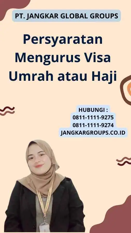 Persyaratan Mengurus Visa Umrah atau Haji