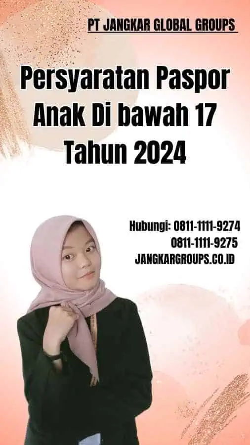 Persyaratan Paspor Anak Di bawah 17 Tahun 2024