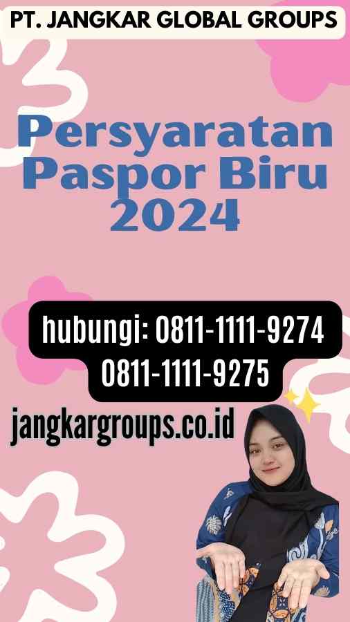 Persyaratan Paspor Biru 2024