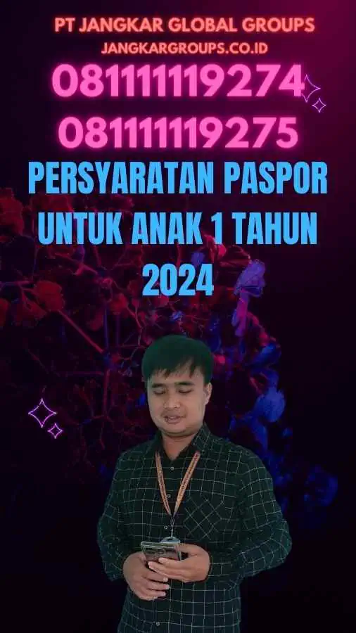 Persyaratan Paspor untuk Anak 1 Tahun 2024